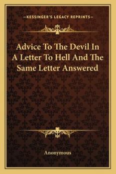 Paperback Advice To The Devil In A Letter To Hell And The Same Letter Answered Book