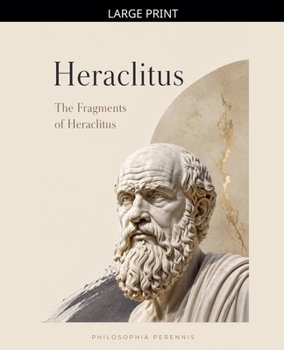 Heraclitus: Commentaries on the Fragments of Heraclitus