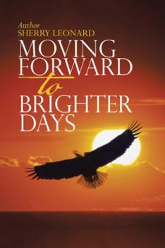 Paperback Moving Forward to Brighter Days Book