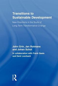 Paperback Transitions to Sustainable Development: New Directions in the Study of Long Term Transformative Change Book