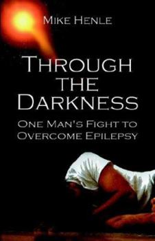 Paperback Through the Darkness: One Man's Fight to Overcome Epilepsy Book