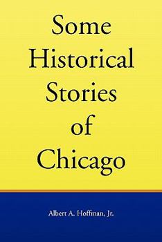Paperback Some Historical Stories of Chicago Book