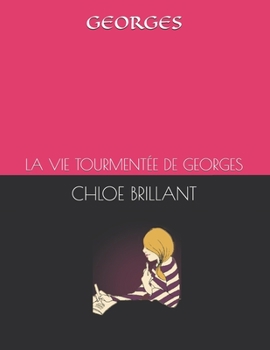 Paperback Georges: La Vie Tourmentée de Georges [French] Book