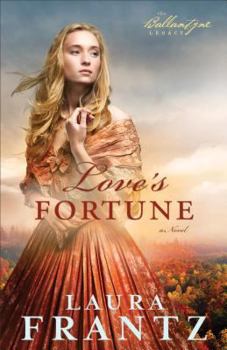 Love's Fortune - Book #3 of the Ballantyne Legacy
