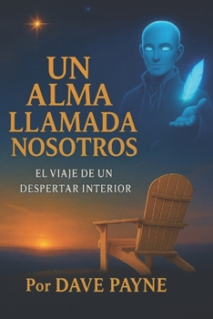 Paperback Un Alma Llamada Nosotros: El viaje de un despertar interior [Spanish] Book