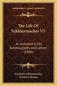 Paperback The Life Of Schleiermacher V1: As Unfolded In His Autobiography And Letters (1860) Book