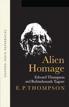 Paperback Alien Homage: Edward Thompson and Rabindranath Tagore Book