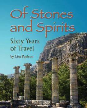 Paperback Of Stones and Spirits: Sixty Years of Travel Book