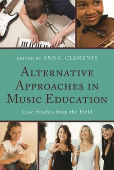 Paperback Alternative Approaches in Music Education: Case Studies from the Field Book