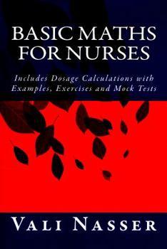 Paperback Basic Maths for Nurses: Includes Dosage Calculations with Examples, Exercises and Mock Tests Book