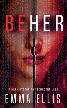 Paperback Be Her: A dark dystopian technothriller Book