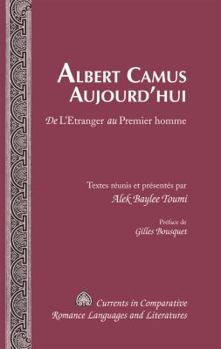 Hardcover Albert Camus Aujourd'hui: De "L'Etranger" au "Premier homme"- Préface de Gilles Bousquet [French] Book