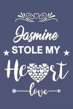 Jasmine Stole My Heart, Love Gift, Valentine day notebook, Jasmine Notebook a Beautiful: Lined Notebook / Journal Gift, valentine's day personalized gifts, 120 Pages, 6 x 9 inches, Jasmine Notebook, V