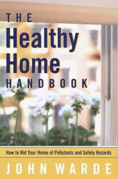 Paperback The Healthy Home Handbook:: All You Need to Know to Rid Your Home of Health and Safety Hazards Book