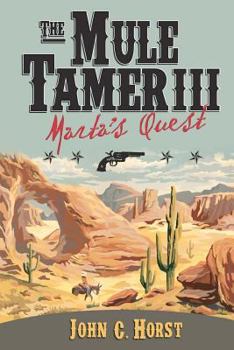 Paperback The Mule Tamer III, Marta's Quest Book