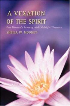 Paperback A Vexation of the Spirit: One Woman's Journey with Multiple Illnesses Book