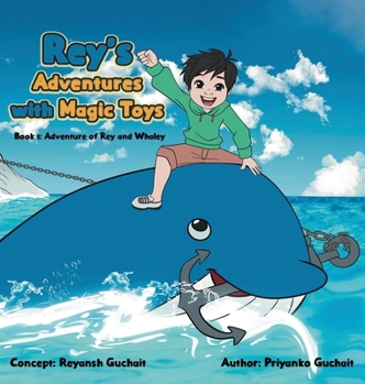 Hardcover Rey's Adventures with Magic Toys: Book 1: Adventure of Rey and Whaley Book