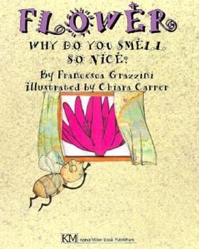 Hardcover Flower: Why Do You Smell So Nice Book