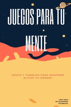 Paperback Juegos para tu mente: Juegos y consejos para mantener activo tu cerebro [Spanish] Book