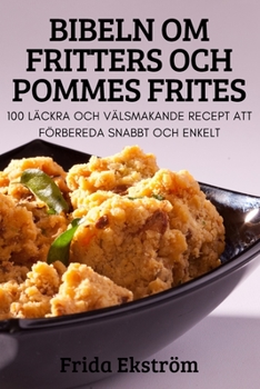 Paperback Bibeln Om Fritters Och Pommes Frites [Swedish] Book