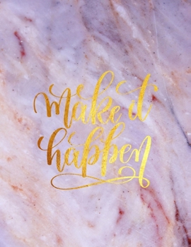 Paperback Make It Happen: Marble Inspirational Journal - Notebook to Write In for Women With Lined Pages Book