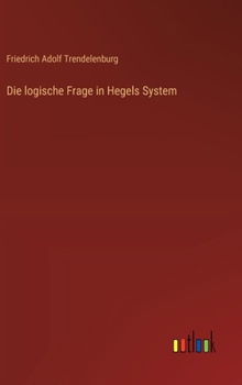 Hardcover Die logische Frage in Hegels System [German] Book