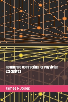 Paperback Healthcare Contracting for Physician Executives Book