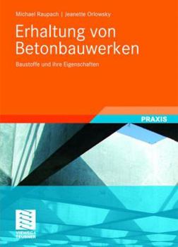 Hardcover Erhaltung Von Betonbauwerken: Baustoffe Und Ihre Eigenschaften [German] Book