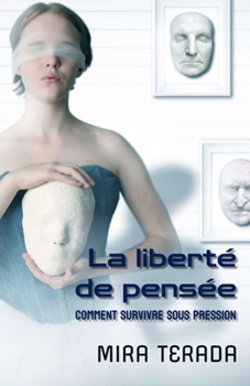 Paperback La liberté de pensée. Comment survivre sous pression [French] Book