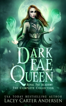 Paperback Dark Fae Queen: Royal Fae Academy: The Complete Collection Book