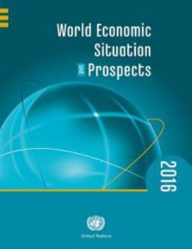Paperback World Economic Situation and Prospects: 2016 Book