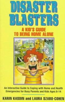 Paperback Diasater Blasters: A Kid's Guide to Being Home Alone Book