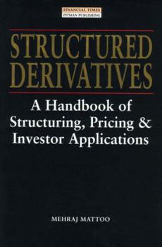 Hardcover Structured Derivatives: A Handbook of Structuring, Pricing and Investor Applications Book