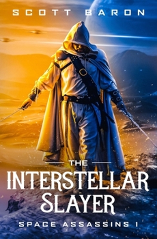 Paperback The Interstellar Slayer: Space Assassins 1 Book