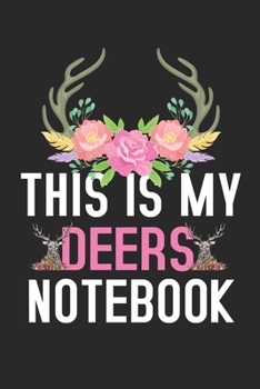 Paperback This Is My Deers Notebook: Blank Lined Journal 6x9" Cute Deers Notebook Gifts for Kids & Teenage Girls for Writing & Journaling Book