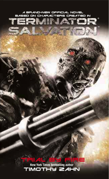 Terminator Salvation: Trial by Fire - Book  of the Terminator Salvation