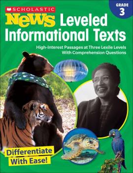 Paperback Scholastic News Leveled Informational Texts: Grade 3: High-Interest Passages at Three Lexile Levels with Comprehension Questions Book