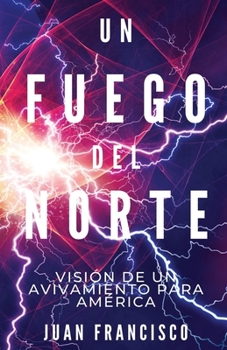 Paperback Un Fuego Del Norte [Spanish] Book