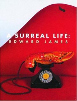 Hardcover A Surreal Life: Edward James, 1907-84 Book