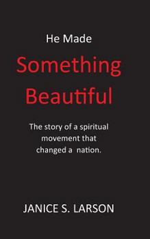 Paperback He Made Something Beautiful: A Spiritual Movement That Changed A Nation Book