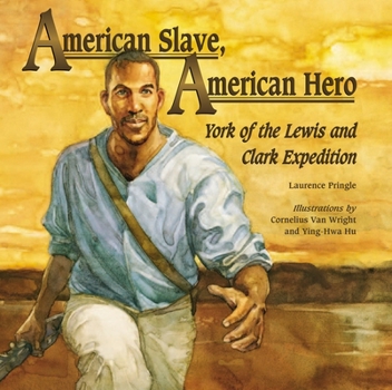 Hardcover American Slave, American Hero: York of the Lewis and Clark Expedition Book