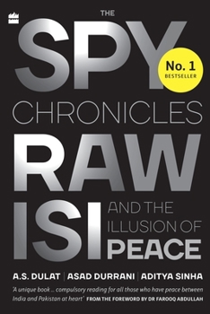 Paperback The Spy Chronicles: RAW, ISI and the Illusion of Peace Book
