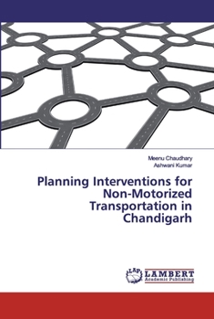 Paperback Planning Interventions for Non-Motorized Transportation in Chandigarh Book