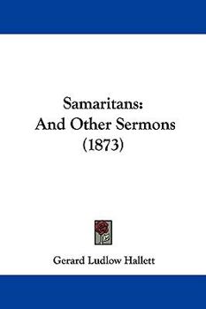 Paperback Samaritans: And Other Sermons (1873) Book