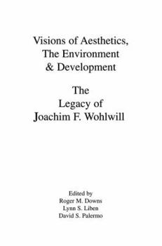 Paperback Visions of Aesthetics, the Environment & Development: the Legacy of Joachim F. Wohlwill Book