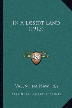 Paperback In A Desert Land (1915) Book