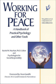 Paperback Working for Peace: A Handbook of Practical Psychology and Other Tools Book