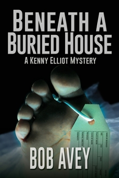 Paperback Beneath a Buried House: A Kenny Elliot Mystery Book