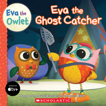 Paperback Eva the Ghost Catcher (Eva the Owlet Storybook) Book