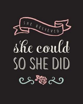 Paperback She Believed She Could So She Did: Bullet Grid Journal, 150 Dot Grid Pages, 8"x10", Professionally Designed Book